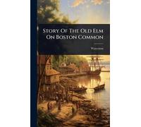 Story Of The Old Elm On Boston Common