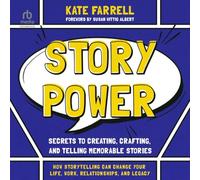 Story Power: Secrets to Creating, Crafting, and Telling Memorable Stories