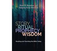 Mark W Hamilton Samjung Kang-Hamilto Story, Ritual, Prophecy, Wisdo (Tascabile)