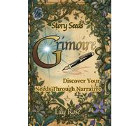 Story Seeds Grimoire: Discover Your Needs Through Narrative
