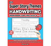 Story Themes Handwriting Workbook for Kids Ages 8-12: Improve Penmanship and Creative Writing Skills with 26 Essential Themes for Storytelling & Language Arts