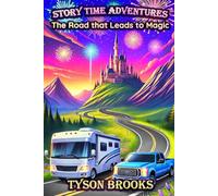 Story Time Adventures: The Road that Leads to Magic: 1