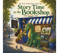 Story Time at the Bookshop: A story that takes you where imagination can fly