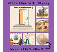 Story Time With BryGuy Collection Vol. #3