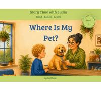 Story Time with Lydia - Where Is My Pet?: English Learning Through Stories