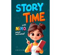 Story Time with N.I.N.O. Power Activated!: How to tell more Nuanced, Inspiring, Not-So-Bookish, Outstanding Stories
