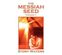 Story Waters The Messiah Seed Volume I (Tascabile)