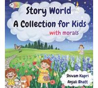 Story World A Collection for Kids, with morals