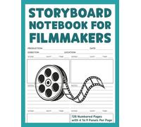 Storyboard Notebook for Filmmakers: 16:9 Widescreen Frames (4 Per Page) - Movie Shot Planning with Scene/Time Fields + Notes - Directors, Animators & Students