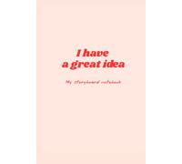 Storyboard Notebook for Filmmakers & Content Creators: Storyboard Templates, Shot Planning, Brainstorming & Creative Guides | Film Production Journal.: My storyboard notebook, my process of creation