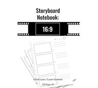 Storyboard Notebook: Sketchbook for Filmmakers, Directors and Animators: 16:9 Frame templates, thumbnails and full frame 256 pages