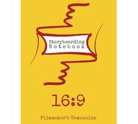 Storyboarding Notebook 16:9 Filmmaker's Companion for Directors, Animators, Film Students, and Storyboard Artists. 200+ pages 8.5"x11" US Letter, 4 Panel Templates per page
