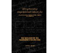 Storyboarding template book/sheets for Filmmakers, Directors, Media Students: The Mess Before The Masterpiece Begins Here