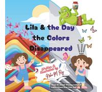 Storybook: Lila and the Day the Colors Disappeared - emotional development, about appreciating beauty in everyday life: art-themed picture books for kidswith trolls, creative thinking for toddlers
