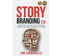 Jim Signorelli StoryBranding 2.0 (Tascabile)