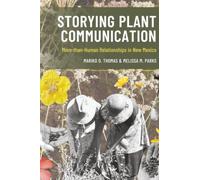 Storying Plant Communication: More-than-Human Relationships in New Mexico