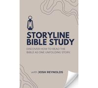 Storyline Bible Study: Discover How To Read The Bible As One Unfolding Story