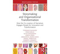 Storymaking and Organizational Transformation: How the Co-creation of Narratives Engages People for Innovation and Transformation