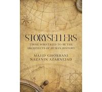 Storysellers: Those Who Tried to Be the Architects of Human History