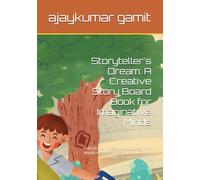 Storyteller's Dream: A Creative Story Board Book for Imaginative Minds: Unleash Your Creativity and Dive into a World of Endless Possibilities with This Unique Story Board Book