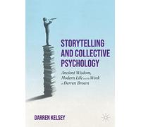 Storytelling and Collective Psychology: Ancient Wisdom, Modern Life and the Work of Derren Brown