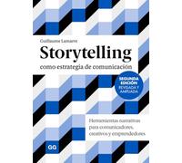 Storytelling como estrategia de comunicación: Herramientas narrativas para comunicadores, creativos y emprendedores