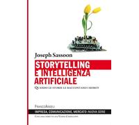 Storytelling e intelligenza artificiale. Quando le storie le raccontano i robot