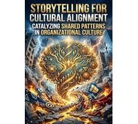 Storytelling for Cultural Alignment: Catalyzing Shared Patterns in Organizational Culture