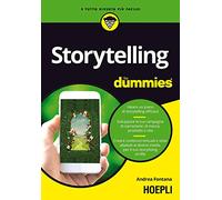 Libri Andrea Fontana - Storytelling For Dummies. Ideare Un Piano Di Storytelling
