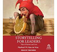 Storytelling for Leaders: Tales of Sorrow and Love