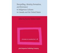 Storytelling, Identity Formation, and Resistance in Indigenous Cultures in Canada and the United States: 28