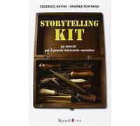 Storytelling kit. 99 esercizi per il pronto intervento narrativo