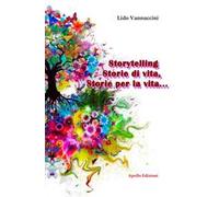 Storytelling, Storie di vita, storie per la vita...