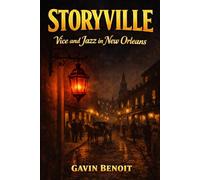 Storyville: Vice and Jazz in New Orleans
