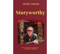Storyworthy: A Writer's Memoir