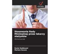 Stosowanie Rady Minimalnej przez lekarzy sta¿ystów: Minimalne porady