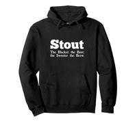 Stout - The Blacker The Beer, più Dolce è la Birra - Divertente Felpa con Cappuccio