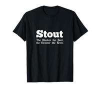 Stout - The Blacker The Beer, più Dolce è la Birra - Divertente Maglietta