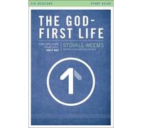 Stovall Weems The God-First Life Study Guide (Tascabile)