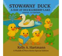 Stowaway Duck: A Day at Duckleberry Lake: Santee, CA Edition