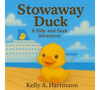 Stowaway Duck: A Hide-and-Seek Adventure: 1
