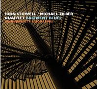 Stowell, John/ Zilber, Michael Quartet - Basement Blues