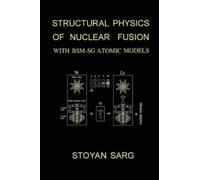 Stoyan Sarg Structural Physics of Nuclear Fusion (Tascabile)