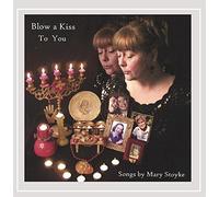 Stoyke, Mary - Blow A Kiss To You