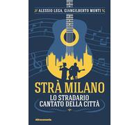 Strà Milano. Lo stradario cantato della città