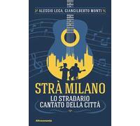 Strà Milano. Lo stradario cantato della città