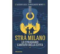 Strà Milano. Lo stradario cantato della città [Paperback] [Dec 06, 2024] Lega, A
