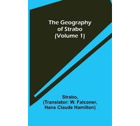Strabo The Geography of Strabo (Volume 1) (Tascabile)