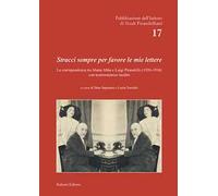 Stracci sempre per favore le mie lettere. La corrispondenza tra Marta Abba e Luigi Pirandello (1926-1936) con testimonianze inedite