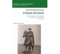 Strada facendo. Francesco Medici di Marignano diplomatico esploratore (1908-1927)
